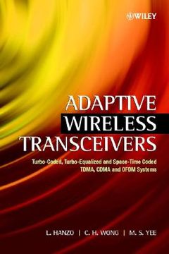 portada adaptive wireless transceivers: turbo-coded, turbo-equalized and space-time coded tdma, cdma, and ofdm systems (en Inglés)