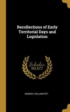 portada Recollections of Early Territorial Days and Legislation