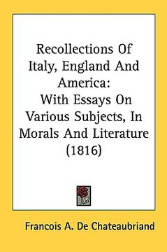 portada recollections of italy, england and america: with essays on various subjects, in morals and literature (1816) (in English)