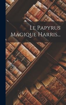 portada Le Papyrus Magique Harris... (en Francés)