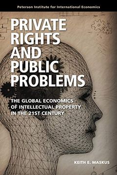 portada Private Rights and Public Problems: The Global Economics of Intellectual Property in the 21St Century (Peterson Institute for International Economics - Publication) 