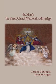 portada St. Mary's: The Finest Church West of the Mississippi (en Inglés)