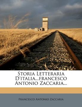 portada Storia Letteraria D'italia...francesco Antonio Zaccaria... (en Italiano)