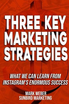 portada Three Key Marketing Strategies: What We Can Learn From Instagram's Enormous Success (en Inglés)