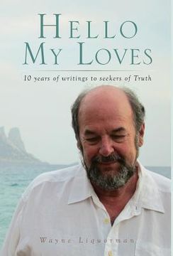 portada Hello My Loves...10 years of writings to seekers of Truth (en Inglés)