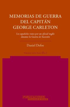 portada Memorias de Guerra del Capitán George Carleton: Los Españoles Vistos por un Oficial Inglés Durante la Guerra de Sucesión (Norte Crítico) (in Spanish)