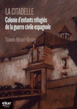 portada La Citadelle: Colonie D'enfants Réfugiés de la Guerre Civile Espagnole (Histoire) 