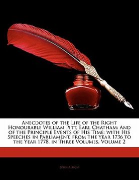 portada anecdotes of the life of the right honourable william pitt, earl chatham: and of the principle events of his time; with his speeches in parliament, fr