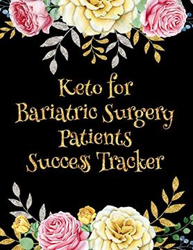 portada Keto for Bariatric Surgery Patients Success Tracker: Six-Months' Tracking for Weight Loss Surgery Patients 