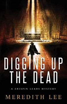 portada Digging up the Dead: A Crispin Leads Mystery (en Inglés)