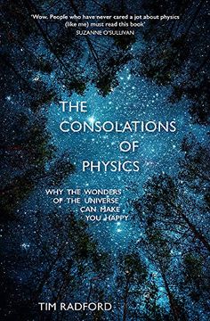 portada The Consolations of Physics: Why the Wonders of the Universe can Make you Happy (in English)