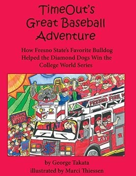 portada Timeout's Great Baseball Adventure: How Fresno State's Favorite Bulldog Helped the Diamond Dogs win the College World Series (in English)