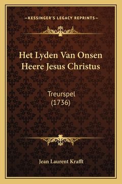 portada Het Lyden Van Onsen Heere Jesus Christus: Treurspel (1736)