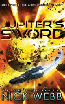 portada Jupiter's Sword: Book Two of the Earth Dawning Series (en Inglés)