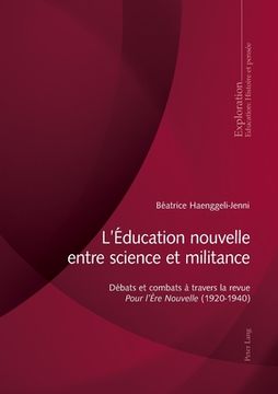 portada L'Éducation nouvelle entre science et militance: Débats et combats à travers la revue Pour l'Ère Nouvelle (1920-1940) (en Francés)