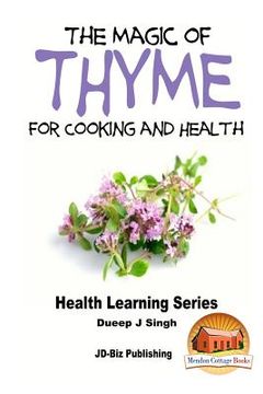 portada The Magic of Thyme For Cooking and Health (en Inglés)