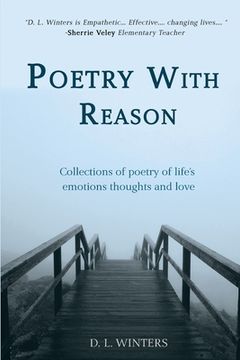 portada Poetry With Reason: Collections of poetry of life's emotions thoughts and love