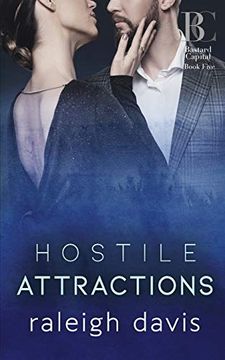 portada Hostile Attractions: A Billionaire Enemies-To-Lovers Romance (Bastard Capital) (in English)