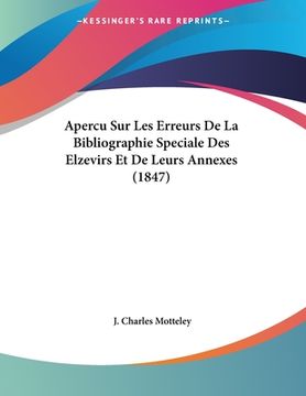 portada Apercu Sur Les Erreurs De La Bibliographie Speciale Des Elzevirs Et De Leurs Annexes (1847) (en Francés)