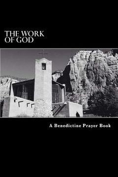 portada The Work of God: A Prayer Book of the Psalms in accordance with the Rule of St. Benedict (en Inglés)