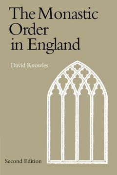 portada The Monastic Order in England: A History of its Development From the Times of st Dunstan to the Fourth Lateran Council 940-1216 (en Inglés)