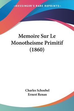 portada Memoire Sur Le Monotheisme Primitif (1860) (en Francés)