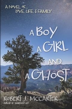 portada A Boy, a Girl, and a Ghost: A Novel of... Love, Life, & Family (en Inglés)