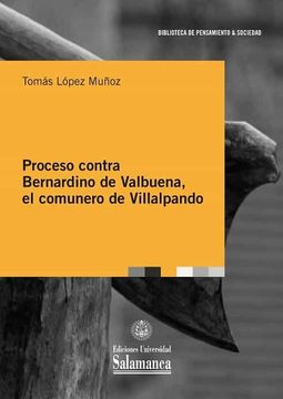 portada Proceso Contra Bernardino de Valbuena, el Comunero de Villalpando (in Spanish)