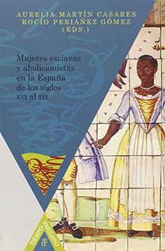 portada Mujeres Esclavas y Abolicionistas en la España de los Siglos xvi al xix