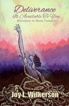 portada Deliverance Is Available to You: Motivation to Move Forward (en Inglés)