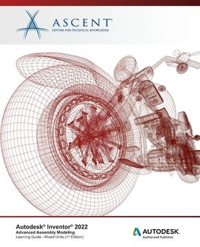 portada Autodesk Inventor 2022: Advanced Assembly Modeling (Mixed Units): Autodesk Authorized Publisher 