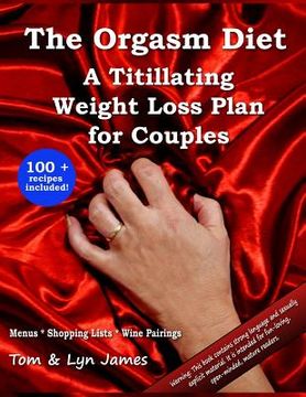portada The Orgasm Diet: A Titillating Weight Loss Plan for Couples