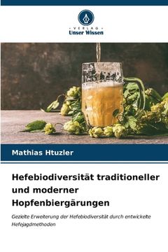 portada Hefebiodiversität traditioneller und moderner Hopfenbiergärungen (en Alemán)