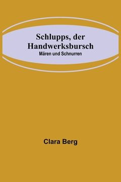 portada Schlupps, der Handwerksbursch; Mären und Schnurren (in German)