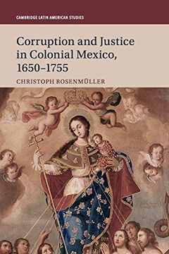 portada Corruption and Justice in Colonial Mexico, 1650-1755: 113 (Cambridge Latin American Studies)