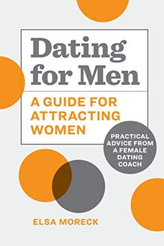 portada Dating for Men: A Guide for Attracting Women: Practical Advice From a Female Dating Coach 