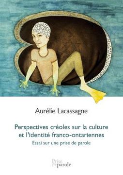portada Perspectives Créoles Sur La Culture Et l'Identité Franco-Ontariennes: Essai Sur Une Prise de Parole (en Francés)