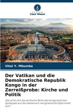 portada Der Vatikan und die Demokratische Republik Kongo in der Zerreißprobe: Kirche und Politik (en Alemán)