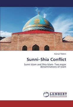 portada Sunni-Shia Conflict: Sunni Islam and Shia Islam- Two major denominations of Islam
