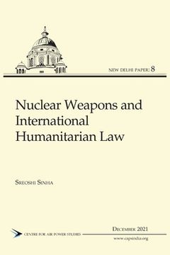 portada Nuclear Weapons and International Humanitarian Law (en Inglés)