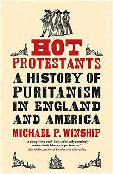 portada Hot Protestants: A History of Puritanism in England and America (en Inglés)