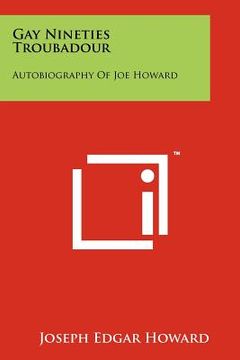 portada gay nineties troubadour: autobiography of joe howard
