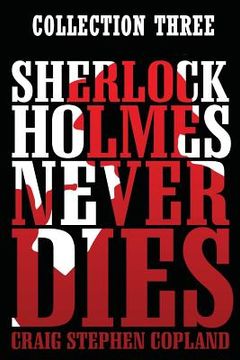 portada Sherlock Holmes Never Dies: Collection Three (en Inglés)