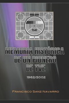 portada Memoria Histórica de Un Pionero de Tve (in Spanish)