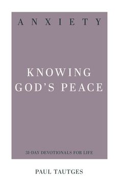 portada Anxiety: Knowing God'S Peace (31-Day Devotionals for Life) (en Inglés)