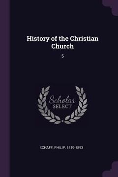 portada History of the Christian Church: 5