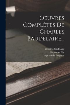 portada Oeuvres Complètes De Charles Baudelaire... (en Francés)
