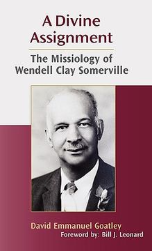 portada a divine assignment: the missiology of wendell clay somerville (en Inglés)