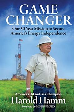 portada Game Changer: Our Fifty-Year Mission to Secure America's Energy Independence (en Inglés)