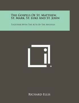 portada the gospels of st. matthew, st. mark, st. luke and st. john: together with the acts of the apostles